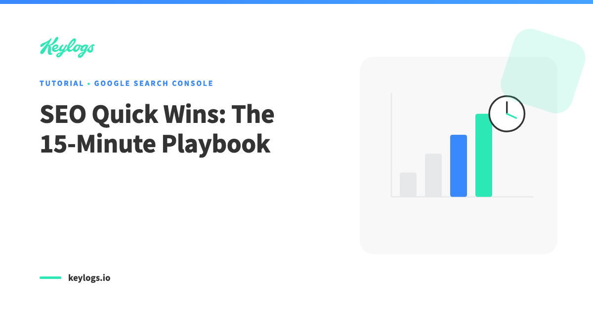 SEO Quick Wins: The 15-Minute Playbook